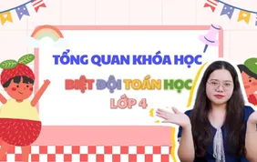 Khóa học video Toán 4 (Biệt đội Toán hoc 4)