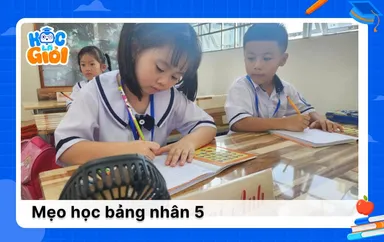 Mẹo học bảng nhân 5 cực dễ hiểu cho học sinh tiểu học