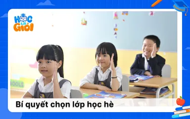Học hè là gì? Các lựa chọn học hè cho trẻ