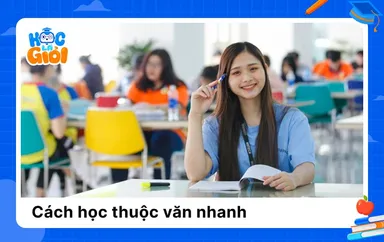 10+ mẹo nhỏ về cách học thuộc văn nhanh