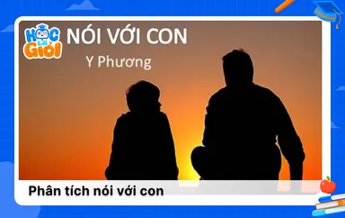 Phân tích bài thơ Nói với con của Y Phương