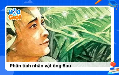 Phân tích nhân vật ông Sáu cho học sinh giỏi