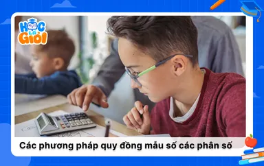 Các phương pháp quy đồng mẫu số các phân số