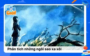 Phân tích Những ngôi sao xa xôi của Lê Minh Khuê