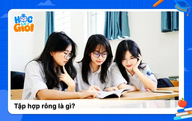 Tập hợp rỗng là gì? Các tính chất của tập hợp rỗng