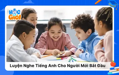 Bí Quyết Hấp Dẫn Luyện Nghe Tiếng Anh Cho Người Mới Bắt Đầu