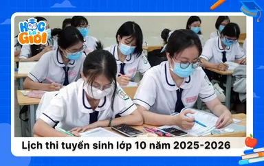 Cập nhật lịch thi tuyển sinh lớp 10 năm 2025-2026 của 63 tỉnh thành 