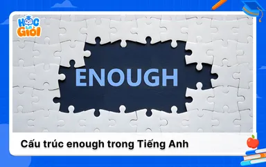 Nắm chắc cấu trúc enough từ A đến Z 