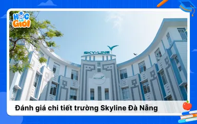 Đánh giá chi tiết về trường Skyline Đà Nẵng 2026