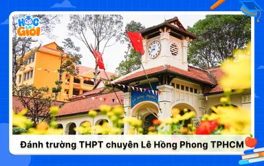 Đánh giá chi tiết về trường THPT chuyên Lê Hồng Phong TPHCM