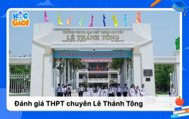 Đánh giá chi tiết về trường THPT chuyên Lê Thánh Tông 