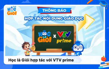 Học là Giỏi hợp tác với VTV prime thúc đẩy giáo dục số