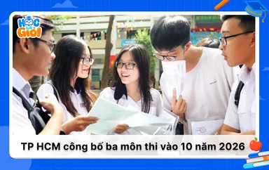 TP HCM công bố ba môn thi vào lớp 10 năm 2026