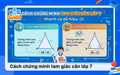Cách chứng minh tam giác cân lớp 7 nhanh và dễ hiểu