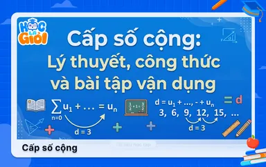 Cấp số cộng: Lý thuyết, công thức và bài tập vận dụng 