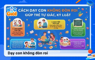 Cách dạy con không đòn roi giúp trẻ tự giác, kỷ luật