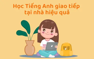 8 tips giúp bạn học tiếng Anh giao tiếp ngay tại nhà