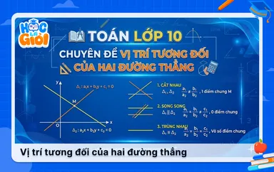 Toán lớp 10: Chuyên đề vị trí tương đối của hai đường thẳng