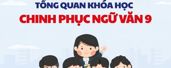 Khóa học video Văn 9 lên 10 (Kĩ năng viết văn nghị luận)