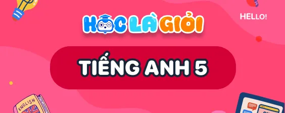 Khóa học tốt trên lớp - Tiếng Anh lớp 5