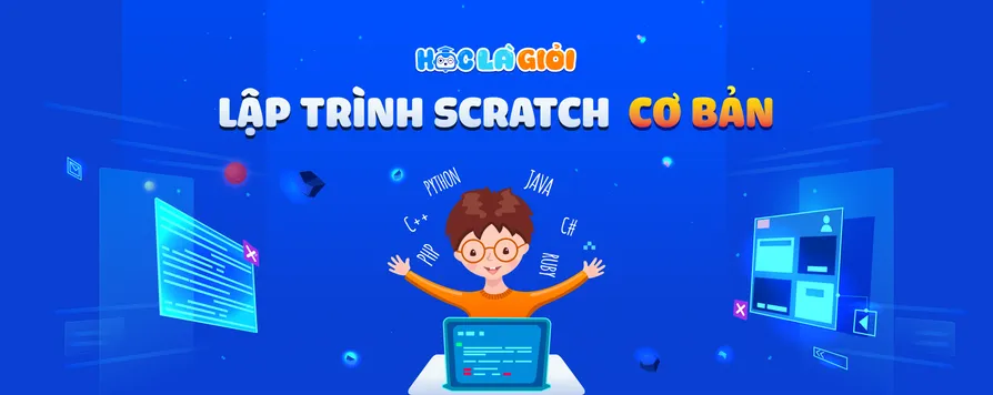 Khóa Lập Trình Scratch cơ bản trải nghiệm cho trẻ 9-15 tuổi