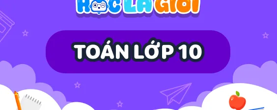 Khóa học tốt trên lớp - Toán lớp 10