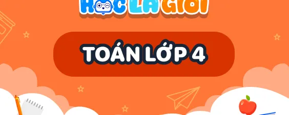 Khóa học tốt trên lớp - Toán lớp 4