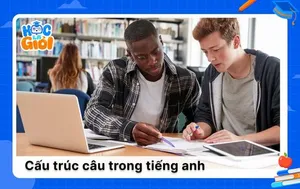 Bí quyết làm chủ cấu trúc câu trong tiếng Anh