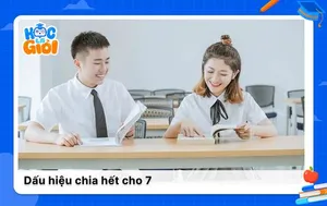 Mẹo học nhanh dấu hiệu chia hết cho 7 cho học sinh