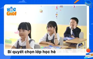 Học hè là gì? Các lựa chọn học hè cho trẻ