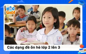 Trọn bộ các dạng đề ôn hè lớp 2 lên 3 