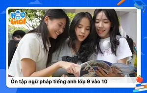Ôn tập ngữ pháp tiếng anh lớp 9 thi lên 10 trọng tâm