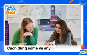 Học cách dùng Some và Any chỉ trong 5 phút