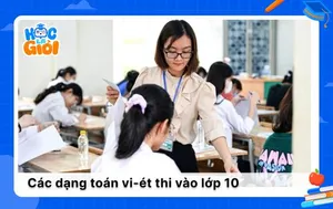 Tổng hợp các dạng toán Vi-ét thi vào lớp 10 mới nhất