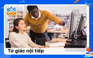 Tứ giác nội tiếp là gì? Tính chất của tứ giác nội tiếp