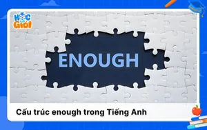 Nắm chắc cấu trúc enough từ A đến Z 