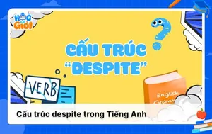 Cấu trúc despite: Cách dùng, công thức và bài tập kèm đáp án
