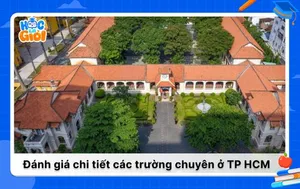 Đánh giá chi tiết các trường chuyên ở TP HCM 2025