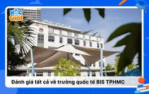 Đánh giá tất cả về trường quốc tế BIS TPHCM 