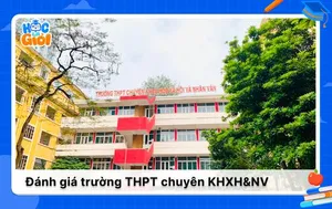 Đánh giá trường THPT chuyên Khoa học Xã hội và Nhân văn 2025