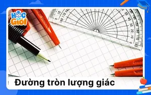 Tổng hợp kiến thức về đường tròn lượng giác