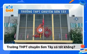 Trường THPT Sơn Tây và những thông tin cần nắm được 2025