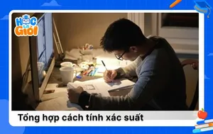 Các công thức và cách tính xác suất từ cơ bản đến nâng cao