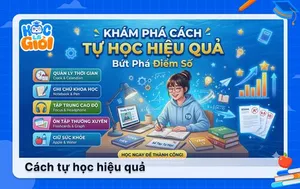 Khám phá cách tự học hiệu quả bứt phá điểm số