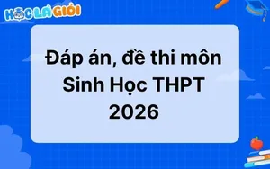 Đáp án, đề thi môn Sinh học THPT 2026