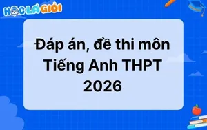Đáp án, đề thi môn Tiếng Anh THPT 2026