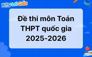 Đáp án, đề thi môn Toán THPT Quốc gia 2025