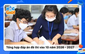 Tổng hợp đáp án đề thi vào 10 năm 2026 - 2027 của 34 tỉnh thành
