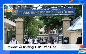 Trường THPT Yên Hòa và những thông tin cần nắm được