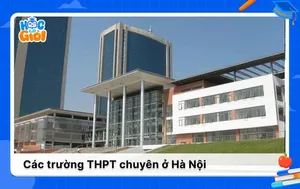 Các trường chuyên ở Hà Nội và những thông tin cần biết